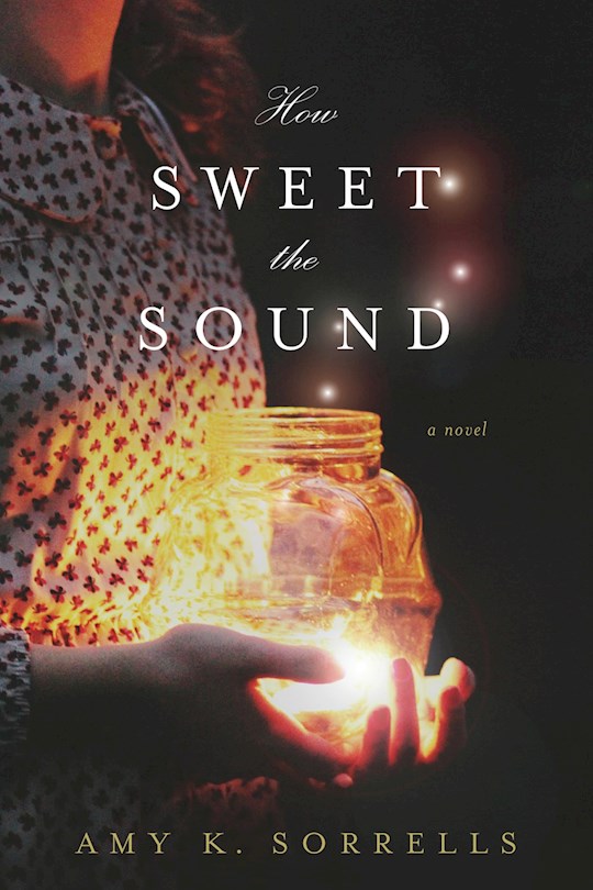 {=How Sweet The Sound: A Novel}