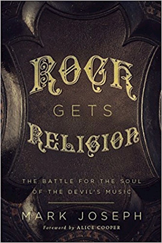 {=Rock Gets Religion: The Battle For The Soul Of The Devil's Music }