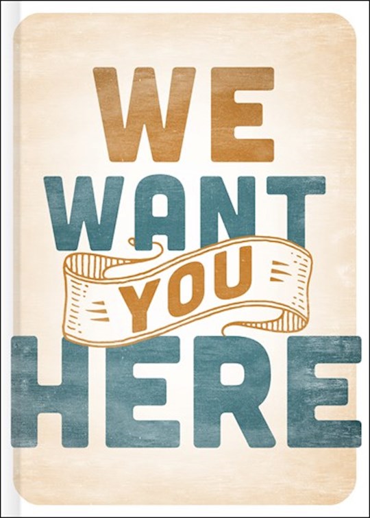 {=We Want You Here}