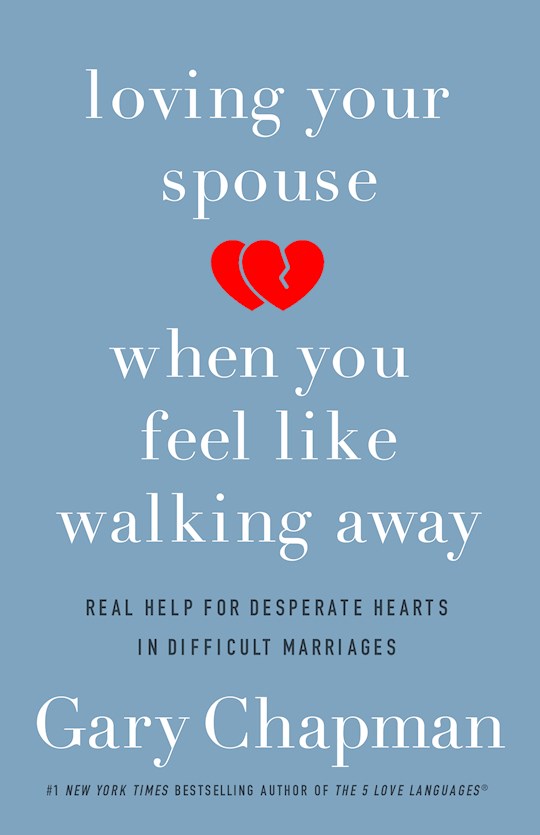 {=Loving Your Spouse When You Feel Like Walking Away}