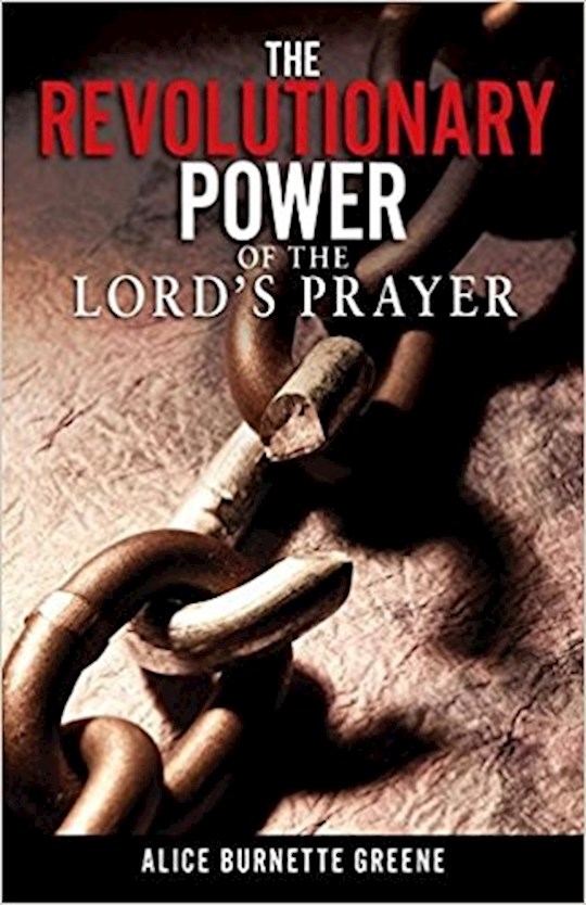 {=The Revolutionary Power Of The Lord's Prayer}