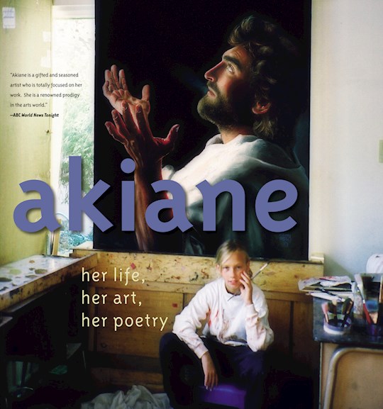 {=Akiane: Her Life  Her Art  Her Poetry (Revised)}