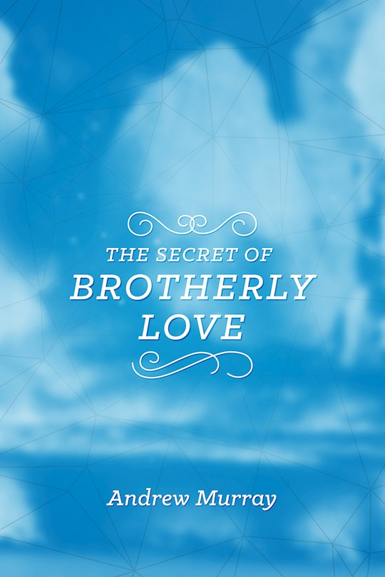 {=The Secret Of Brotherly Love}