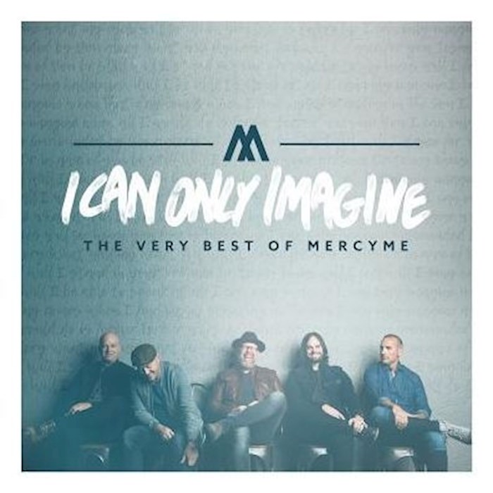 {=Audio CD-I Can Only Imagine: The Very Best Of Mercy Me}