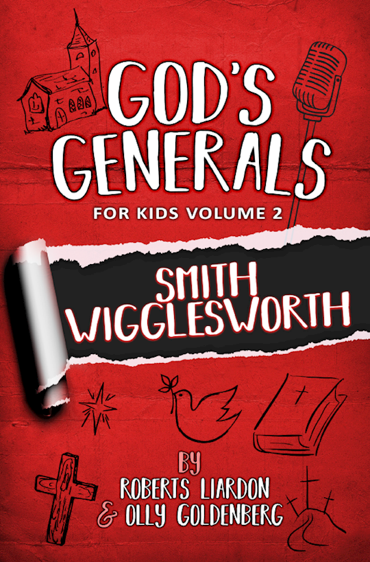 {=GOD'S GENERALS FOR KIDS - VOLUME 2: SMITH WIGGLEWORTH}
