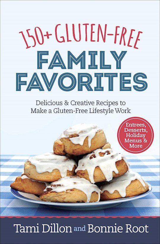 {=150+ Gluten-Free Family Favorites}