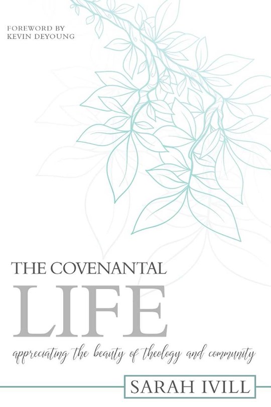 {=The Covenantal Life}