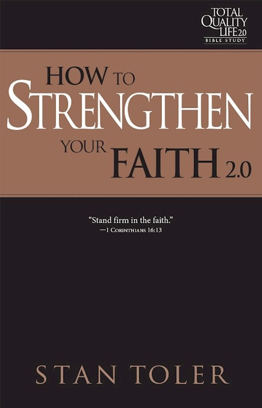 {=How to Strengthen Your Faith (TQL 2.0 Bible Study Series)}