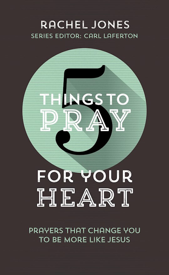 {=5 Things To Pray For Your Heart}
