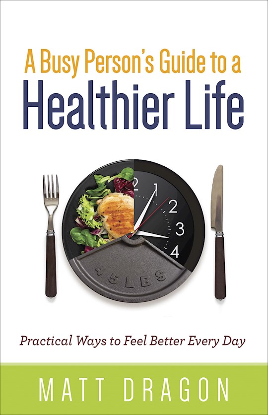 {=A Busy Person's Guide To A Healthier Life}