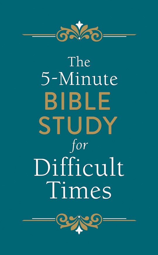 {=The 5-Minute Bible Study For Difficult Times}