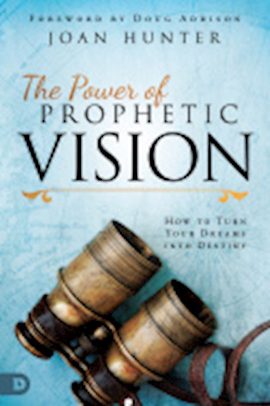 {=The Power Of Prophetic Vision}