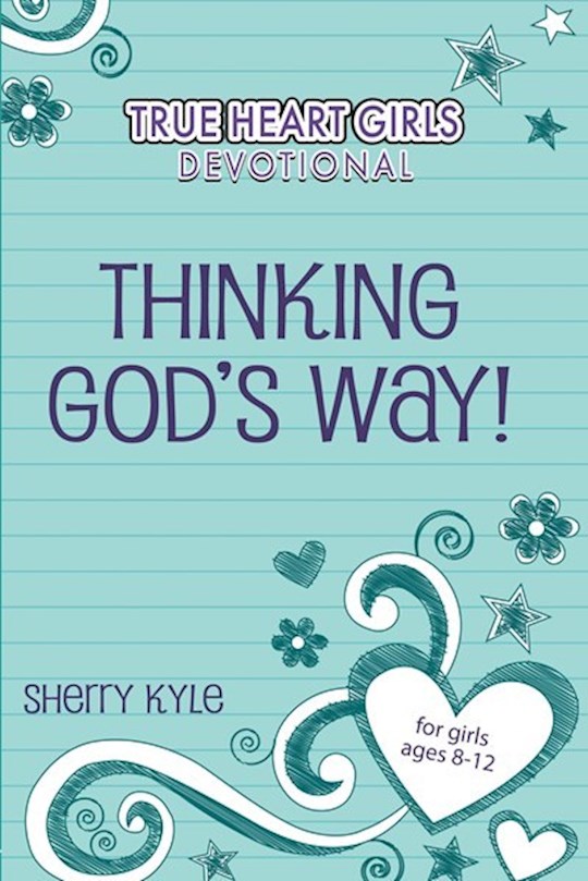 {=Thinking God's Way! (True Heart Girls Devotional)}
