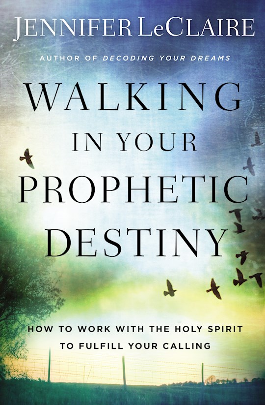 {=Walking In Your Prophetic Destiny}