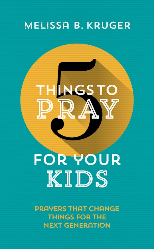 {=5 Things To Pray For Your Kids}