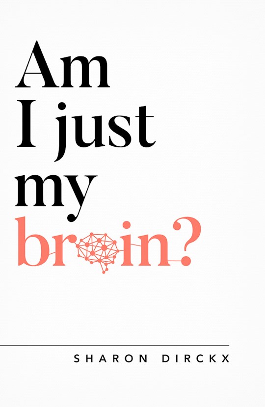 {=Am I Just My Brain?}