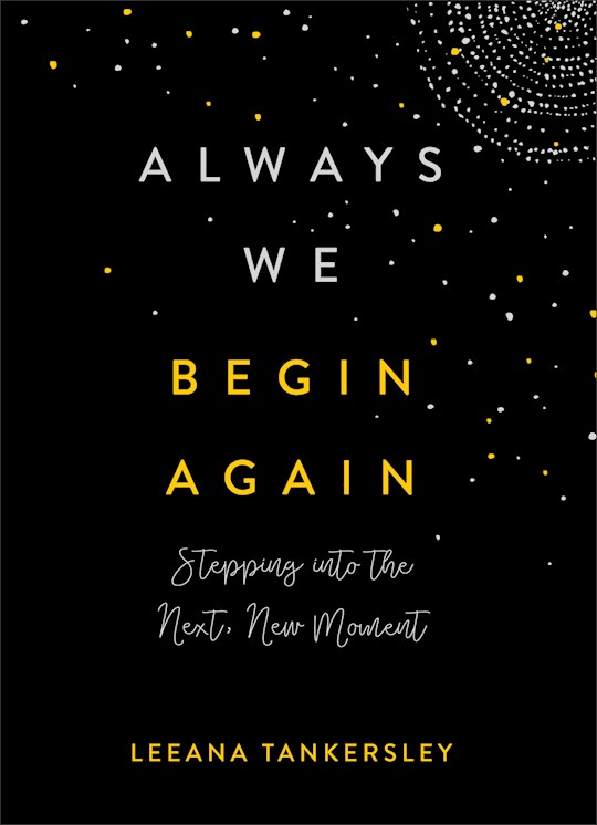 {=Always We Begin Again}