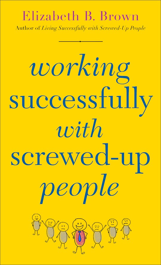 {=Working Successfully With Screwed-Up People-Mass Market}