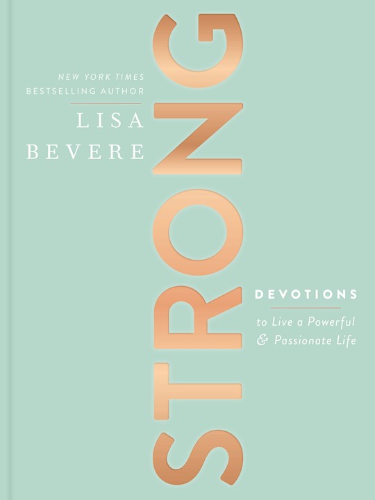 {=Strong: Devotions To Live A Powerful And Passionate Life}