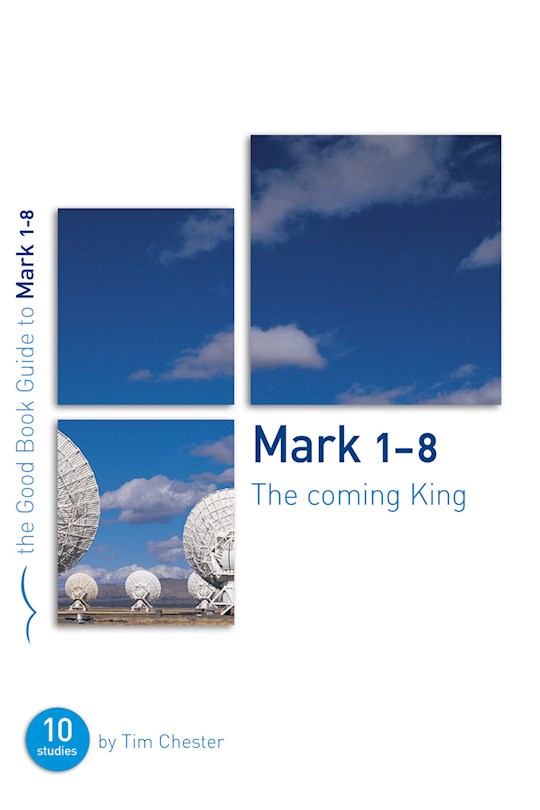 {=Mark 1-8 (The Good Book Guide)}