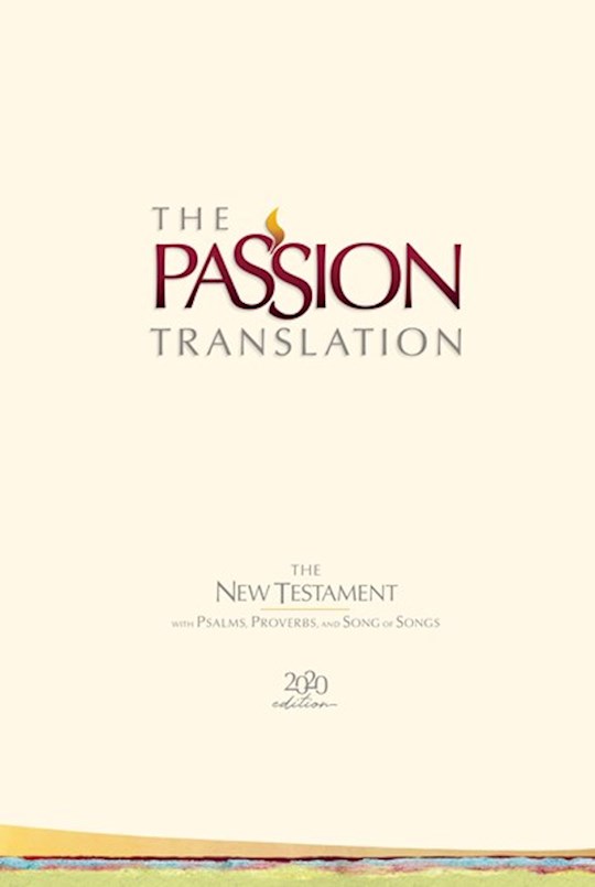{=The Passion Translation New Testament w/Psalms  Proverbs & Song Of Songs (2020 Edition)-Ivory Hardcover}