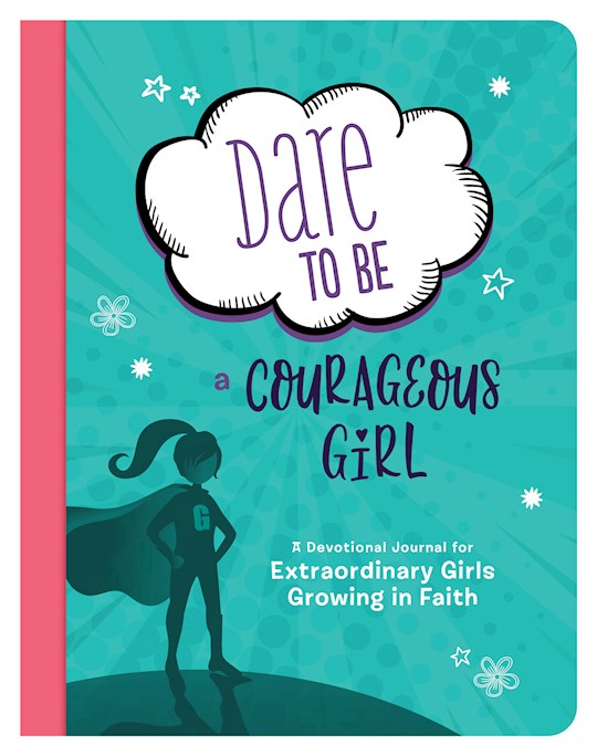 {=Dare To Be A Courageous Girl}