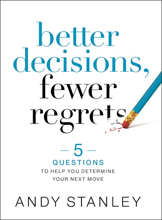 {=Better Decisions  Fewer Regrets}