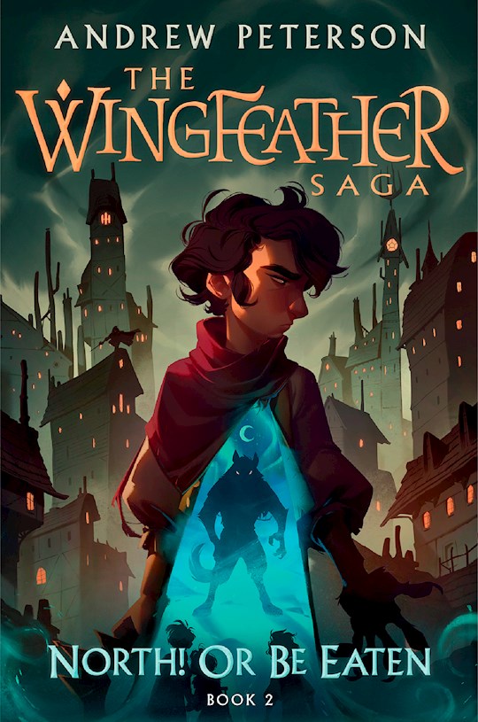 {=North! Or Be Eaten (The Wingfeather Saga #2)-Hardcover}