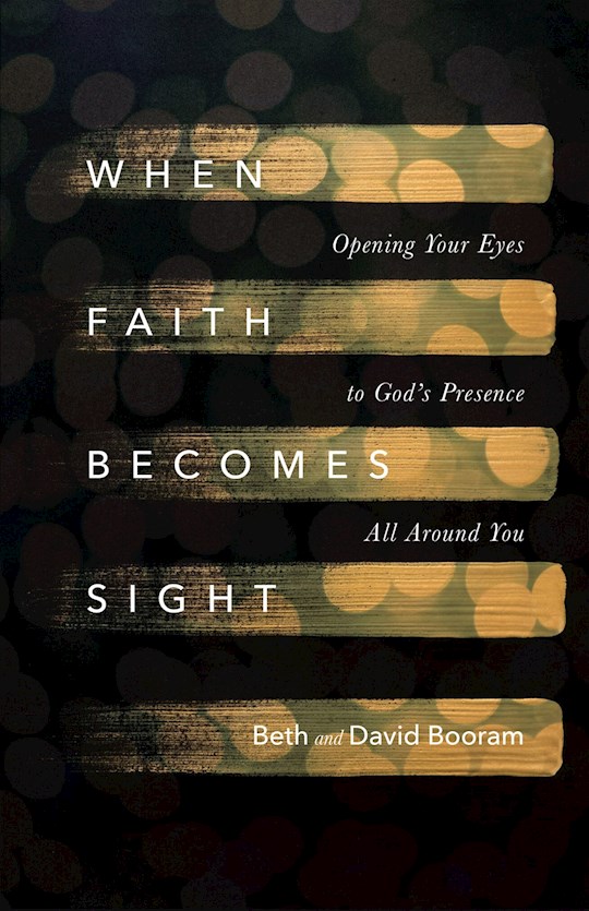 {=When Faith Becomes Sight}