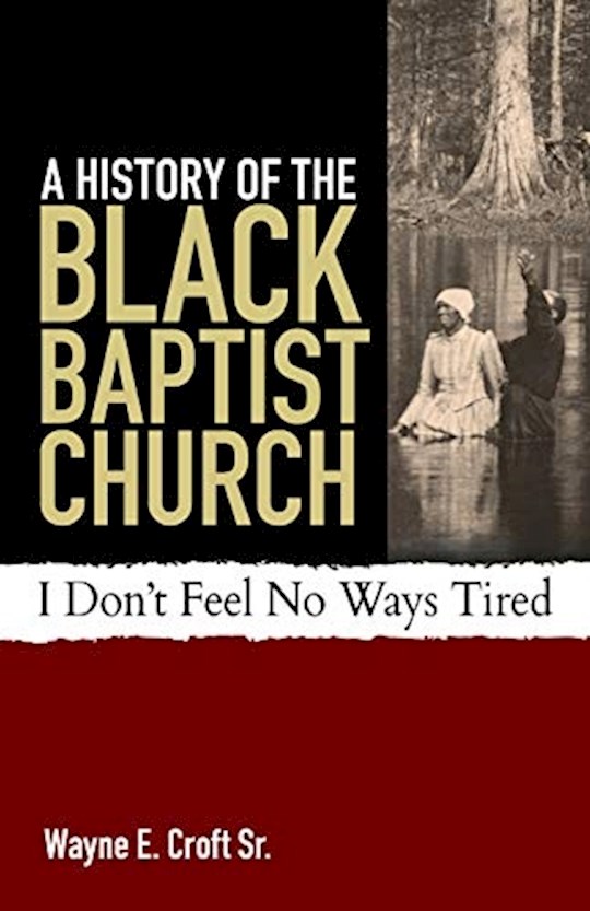 {=A History Of The Black Baptist Church}