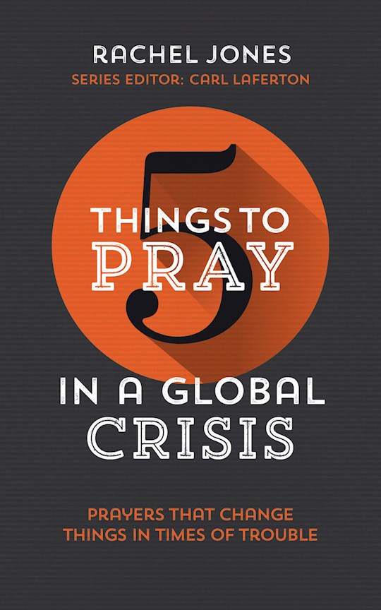 {=5 Things To Pray In A Global Crisis}