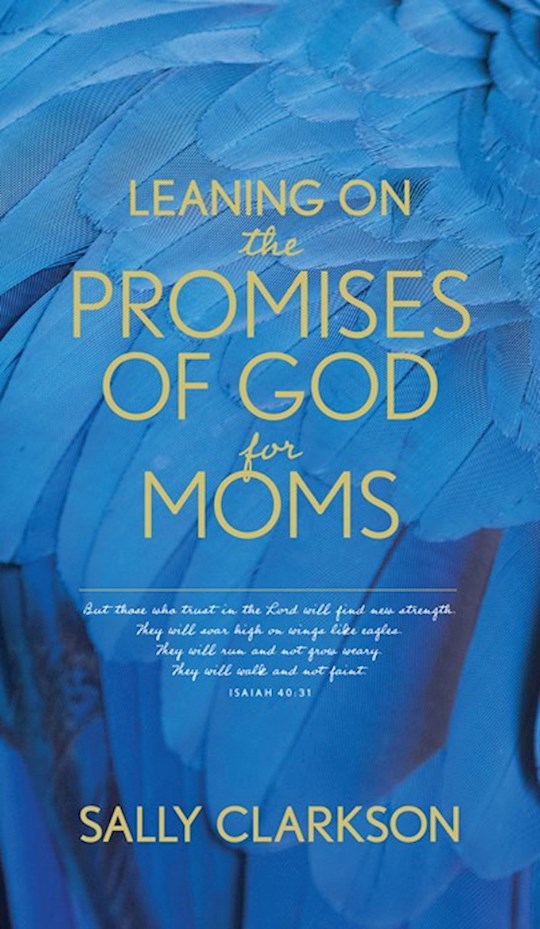 {=Leaning On The Promises Of God For Moms}