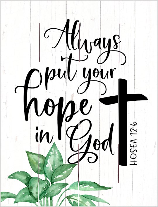 {=Pallet Art-Hope In God (Hosea 12:6) (9 x 12)}