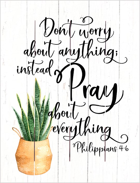 {=Pallet Art-Pray About Everything (Philippians 4:6) (9 x 12)}