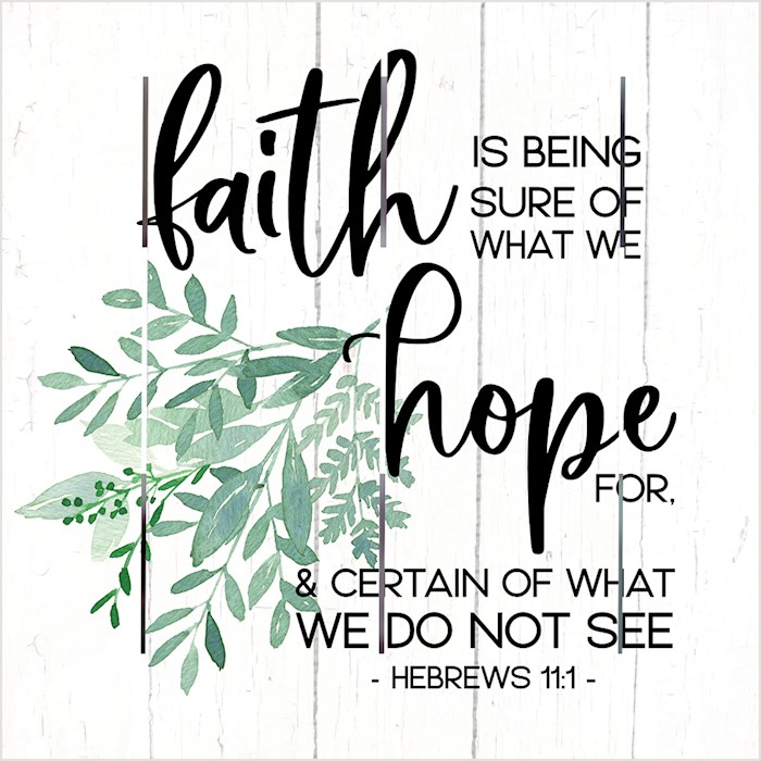 {=Pallet Art-Faith And Hope (Hebrews 11:1) (10 x 10)}