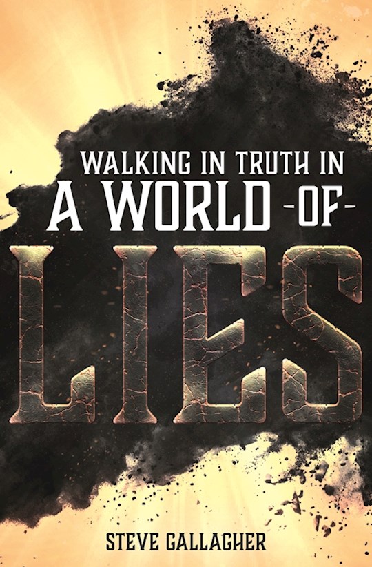 {=Walking In Truth In A World Of Lies}