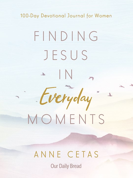 {=Finding Jesus In Everyday Moments}