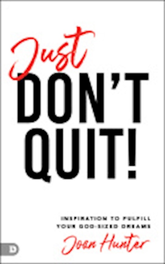 {=Just Don't Quit!}