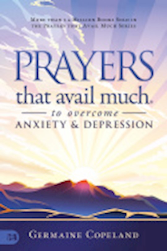 {=Prayers That Avail Much to Overcome Anxiety and Depression}