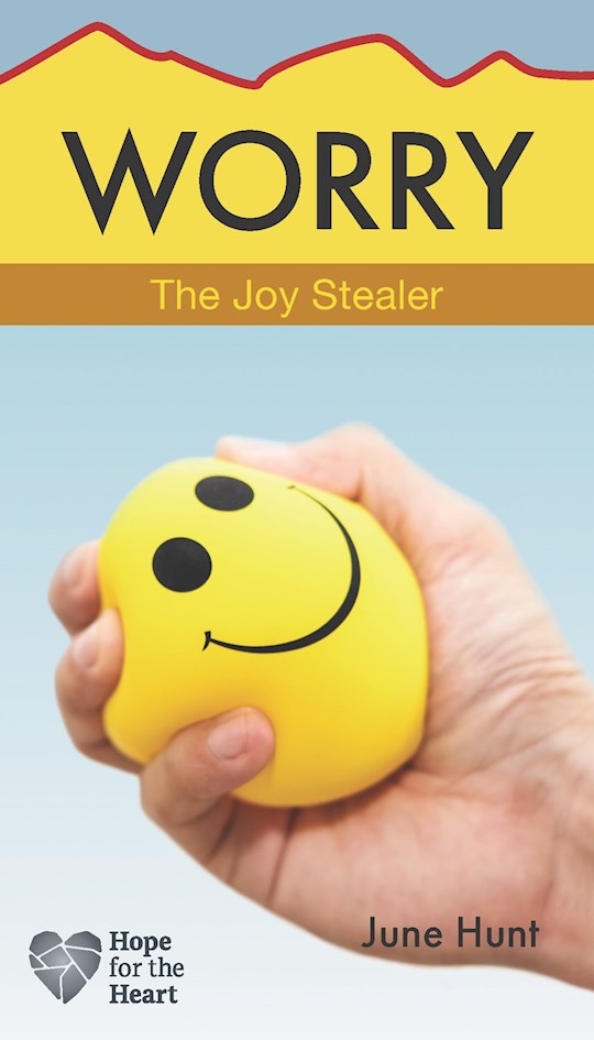 {=Worry: The Joy Stealer (Hope For The Heart)}