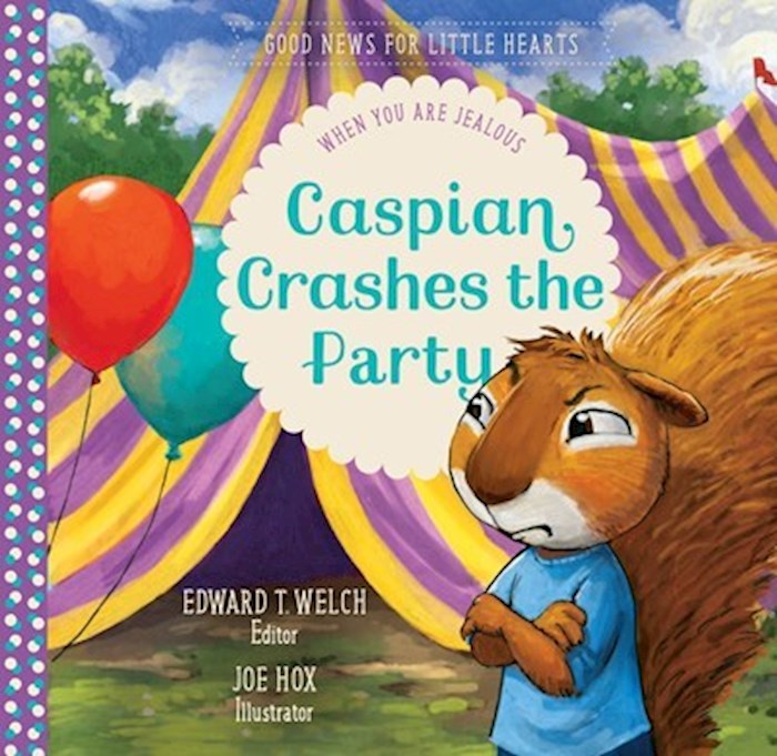 {=Caspian Crashes The Party (Good News For Little Hearts)}