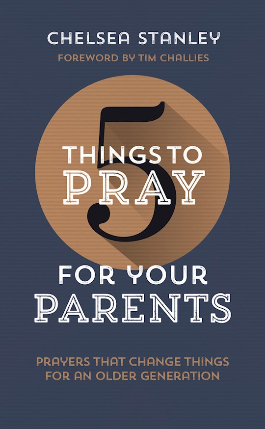{=5 Things To Pray For Your Parents}