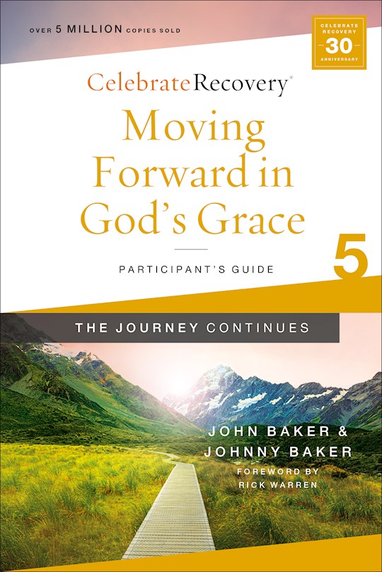 {=Moving Forward In God's Grace Participant's Guide #5 (Celebrate Recovery)}
