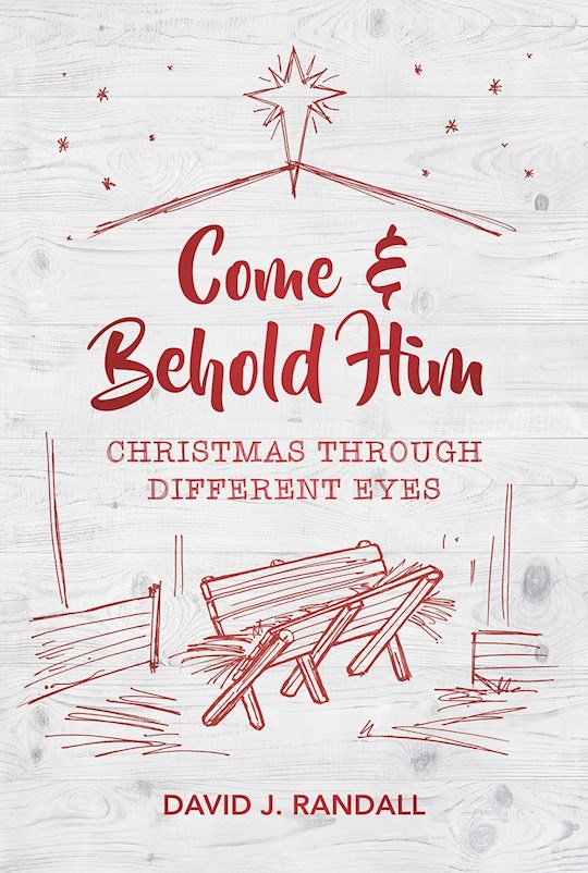 {=Come and Behold Him}