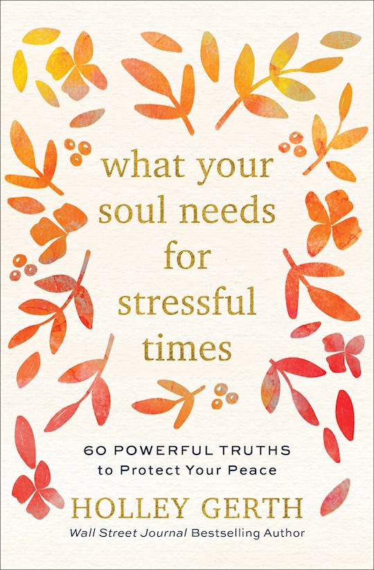 {=What Your Soul Needs For Stressful Times}
