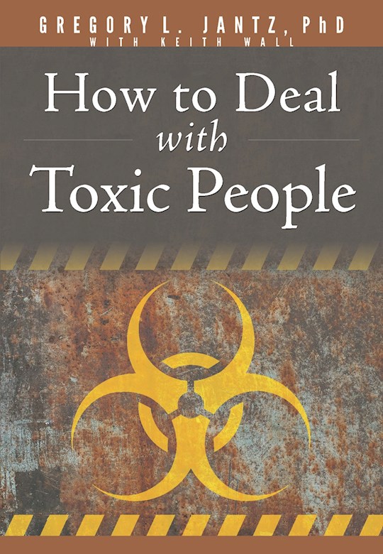 {=How To Deal With Toxic People}