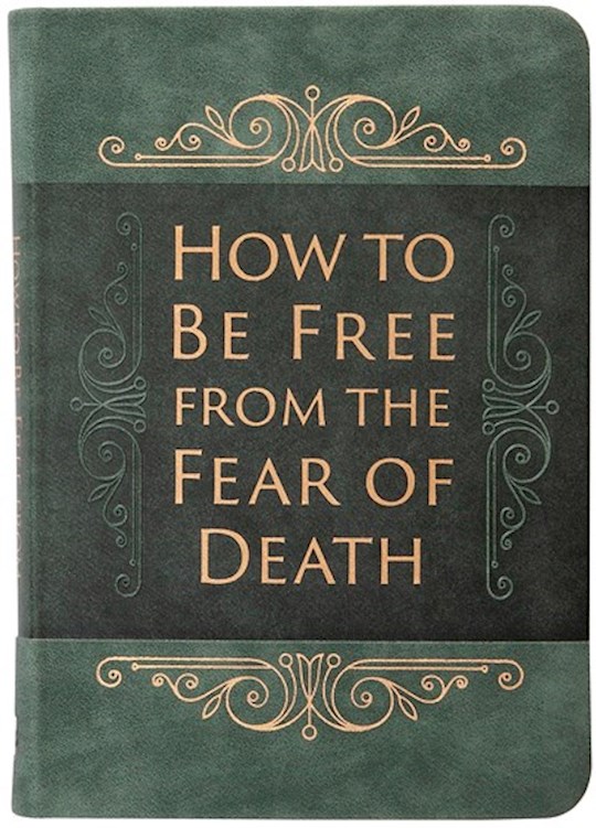 {=How To Be Free From The Fear Of Death}