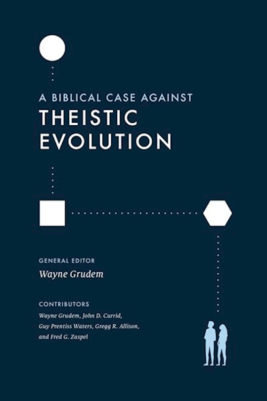 {=A Biblical Case Against Theistic Evolution}