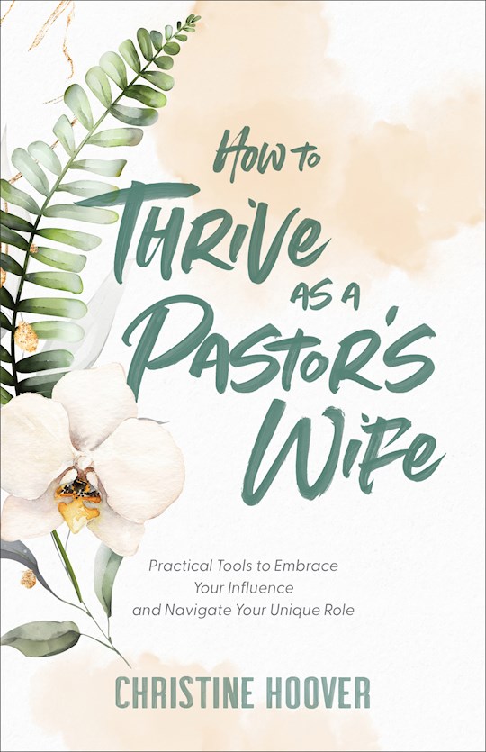 {=How To Thrive As A Pastor's Wife}