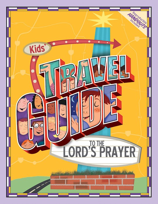 {=Kids' Travel Guide To The Lord's Prayer}